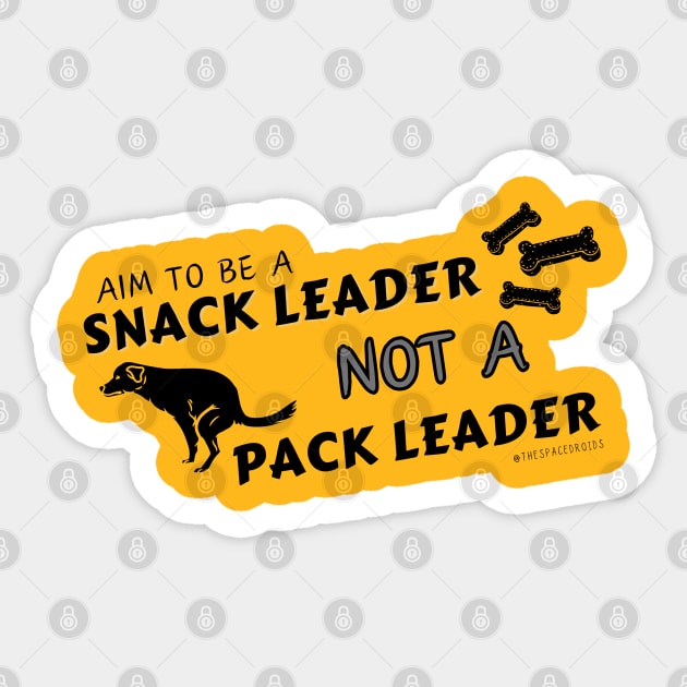 Snack Leader NOT Pack Leader (Black Text) Sticker by SpaceDroids